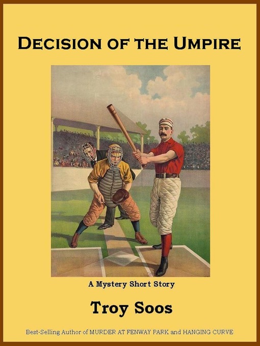 Title details for Decision of the Umpire by Troy Soos - Available